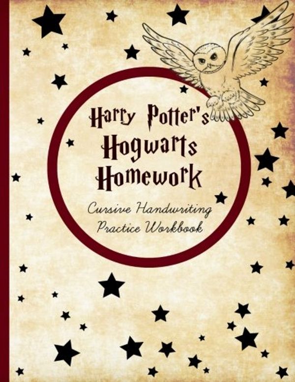 Cover Art for 9781722424138, Harry Potter's Hogwarts Homework: Cursive Handwriting Workbook: Cursive Writing Practice with Favorite J.K. Rowling Quotes by Leila Potterhead