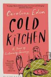 Cover Art for 9781526658982, Cold Kitchen: A Year of Culinary Journeys by Caroline Eden