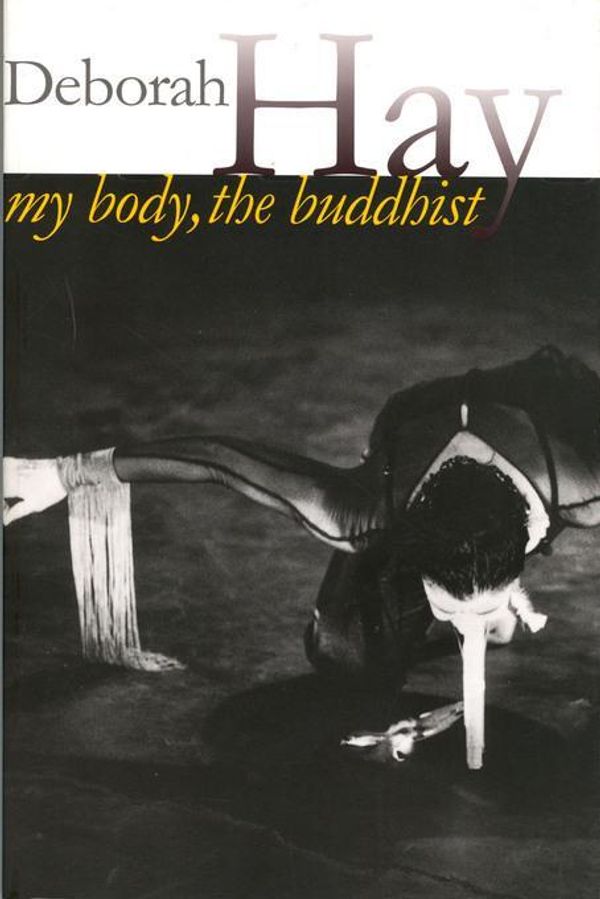 Cover Art for 9780819574527, My Body, The Buddhist by Deborah Hay