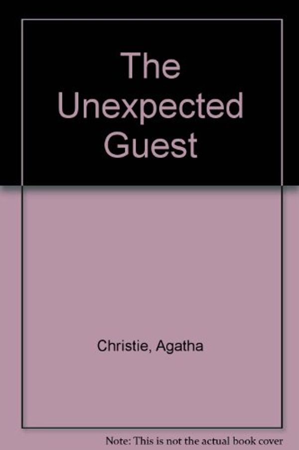 Cover Art for 9780753161289, The Unexpected Guest by Agatha Christie