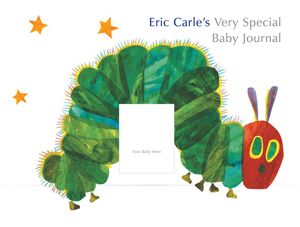 Cover Art for 9780399246678, Eric Carle’s Very Special Baby Journal by Eric Carle
