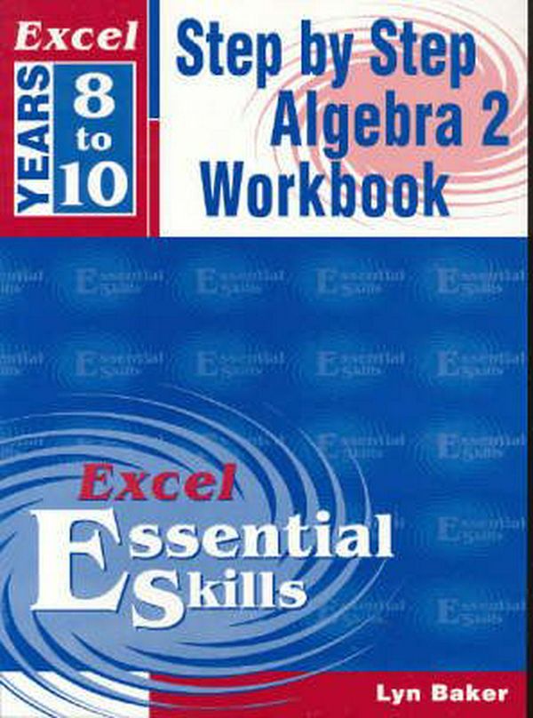 Cover Art for 9781740200417, Excel Step by Step Algebra 2: Year 8-10 by Lyn Baker