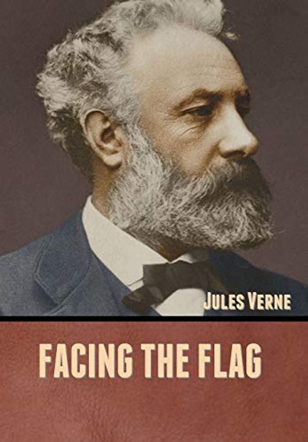 Cover Art for 9781636371856, Facing the Flag by Jules Verne