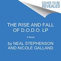 Cover Art for 9780062670663, The Rise and Fall of D.O.D.O. by Neal Stephenson, Nicole Galland