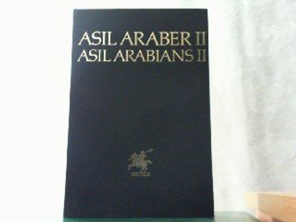 Cover Art for 9783487082219, Documenta Hippologica - ASIL Arabians - the Noble Arabian Horses - ASIL Araber Arabiens Edle Pferde by Asil Club Editiors
