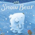 Cover Art for 9781408873267, Snow Bear by Tony Mitton