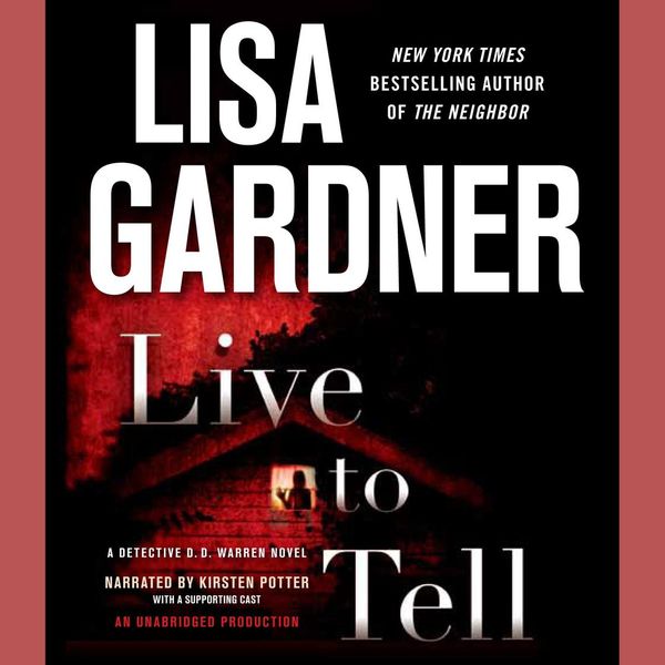 Cover Art for 9780739366677, Live to Tell by Lisa Gardner, Kirsten Potter, Rebecca Lowman