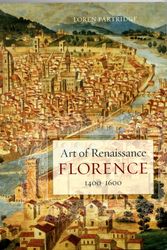 Cover Art for 9780520257740, Art of Renaissance Florence, 1400-1600 by Loren Partridge