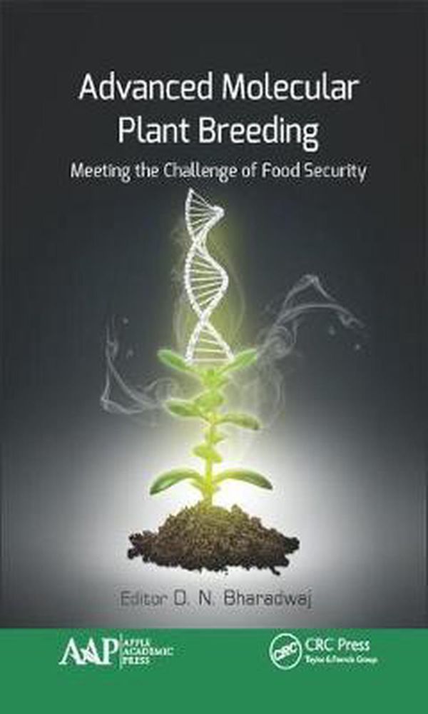 Cover Art for 9781771886642, Advanced Molecular Plant BreedingMeeting the Challenge of Food Security by D. N. Bharadwaj