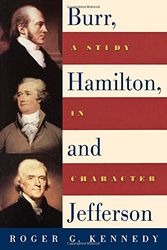 Cover Art for 9780195140552, Burr, Hamilton and Jefferson: A Study in Character by Roger G. Kennedy