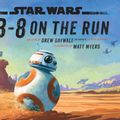 Cover Art for 9781484705087, Star Wars BB-8 on the Run by Drew Daywalt