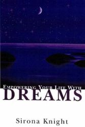 Cover Art for 9781592570928, Empowering Your Life with Dreams by Sirona Knight