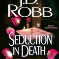 Cover Art for 9781423317418, Seduction in Death by J. D. Robb
