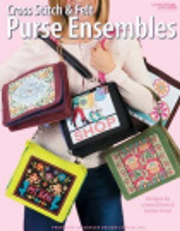 Cover Art for 9781601400826, Cross Stitch & Felt Purses Ensembles (Leisure Arts #4667) by Linda Gillum, Sandy Orton, Leisure Arts