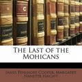Cover Art for 9781143220401, The Last of the Mohicans by James Fenimore Cooper, Margaret Nanette Haight