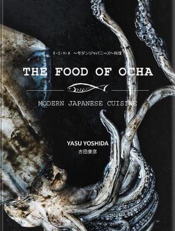 Cover Art for 9780958029056, The Food of OchaThe Food of Ocha - Modern Japanese Cuisine is a... by Yasu Yoshida