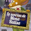 Cover Art for B00BPVQWSC, La sonrisa de Mona Ratisa: Geronimo Stilton 7 (Spanish Edition) by Geronimo Stilton