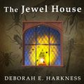 Cover Art for 9781494575984, The Jewel House by Deborah E. Harkness