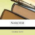 Cover Art for 9781148975689, Narcisse by George Sand