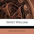 Cover Art for 9781171553281, Sweet William by Marguerite Bouvet