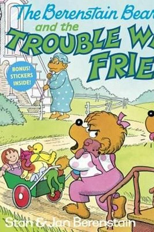 Cover Art for 9780808590255, The Berenstain Bears and the Trouble with Friends by Jan, Stan Berenstain