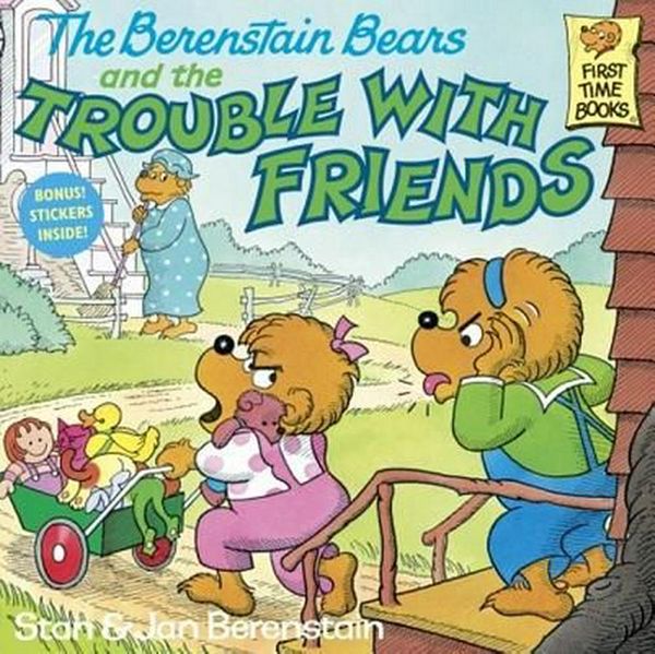 Cover Art for 9780808590255, The Berenstain Bears and the Trouble with Friends by Jan, Stan Berenstain