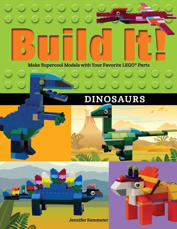 Cover Art for 9781513261102, Build It! Dinosaurs: Make Supercool Models with Your Favorite Legoa Parts (Brick Books) by Jennifer Kemmeter
