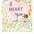 Cover Art for 9781534451308, I Heart You by Meg Fleming