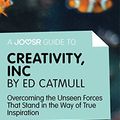 Cover Art for B013WYAQMM, A Joosr Guide to... Creativity, Inc by Ed Catmull: Overcoming the Unseen Forces That Stand in the Way of True Inspiration by Joosr