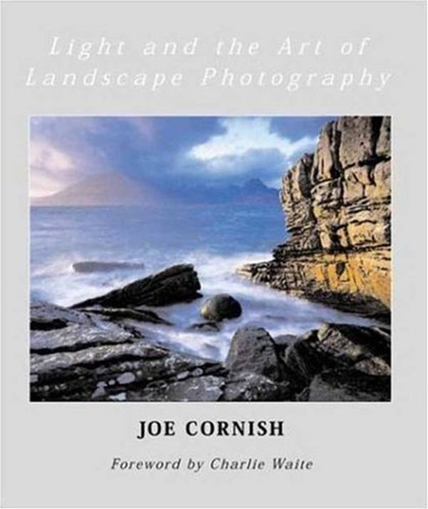 Cover Art for 9780817441524, Light and the Art of Landscape Photography by Joe Cornish