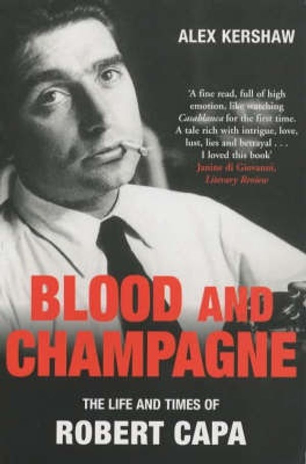 Cover Art for 9780330492508, Blood and Champagne by Alex Kershaw