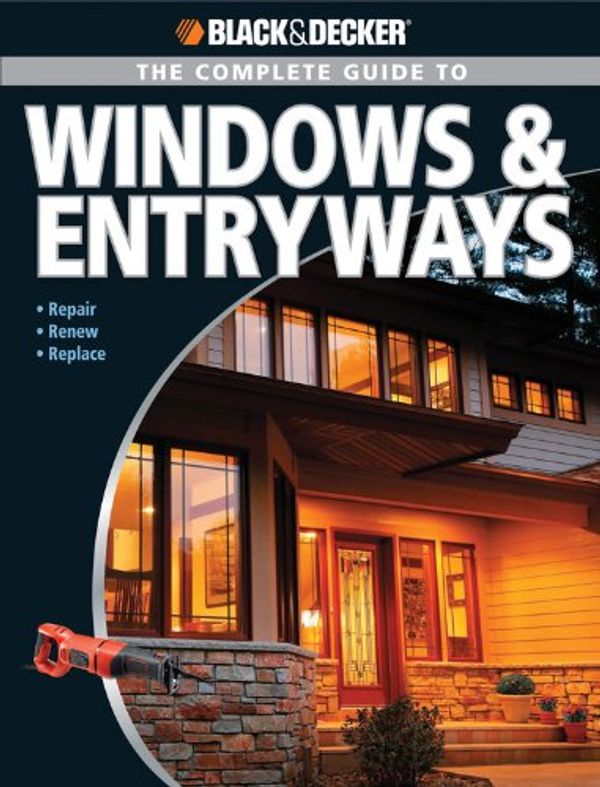Cover Art for 9781589233751, The Complete Guide to Windows and Entryways by Chris Marshall
