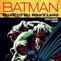 Cover Art for B01GKGB7T0, Batman: Road to No Man's Land Vol. 2 (Batman: No Man's Land) by Chuck Dixon, Alan Grant, O'Neil, Dennis