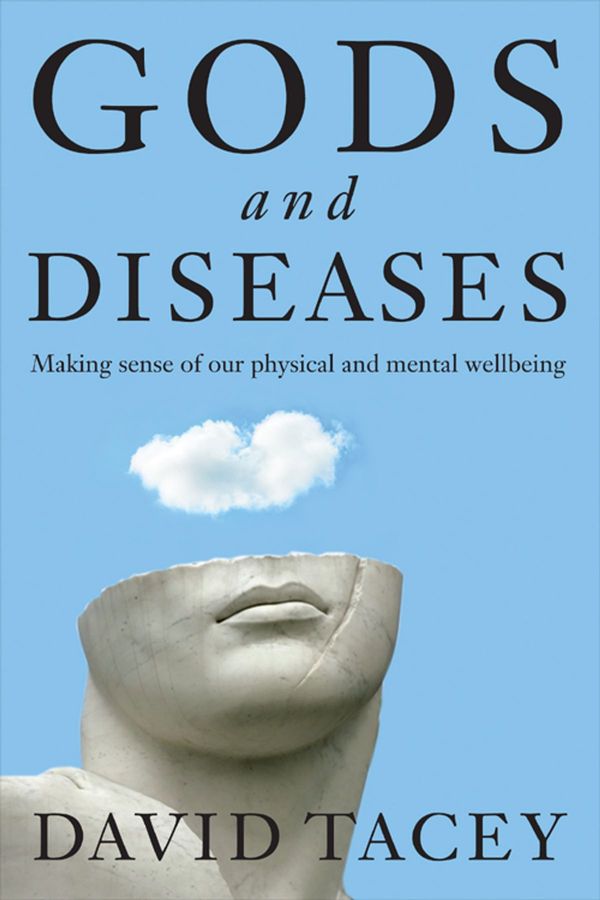 Cover Art for 9780730494119, Gods and Diseases: Making Sense of Our Physical and Mental Wellbeing by David Tacey