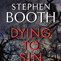 Cover Art for 9780062354860, Dying to Sin: A Cooper & Fry Mystery (Cooper & Fry Mysteries) by Stephen Booth
