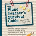 Cover Art for 9780571590384, The Piano Teacher's Survival Guide by Anthony Williams