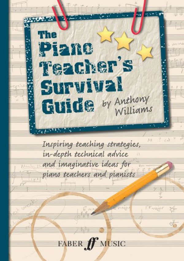 Cover Art for 9780571590384, The Piano Teacher's Survival Guide by Anthony Williams