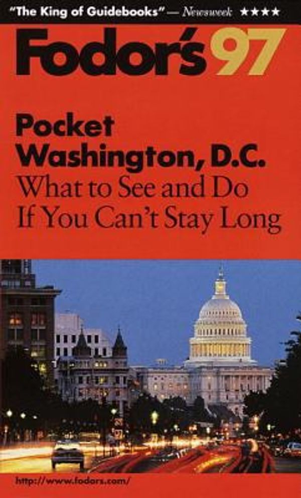 Cover Art for 9780679032762, Washington, D. C., '97 : What to See and Do If You Can't Stay Long by Fodor's Travel Publications, Inc. Staff
