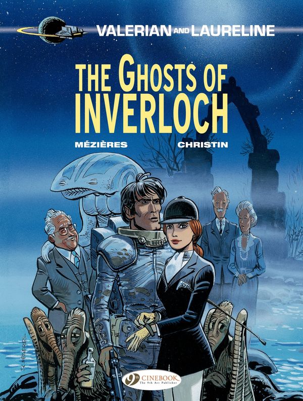 Cover Art for 9781849187190, Valerian & Laureline - Volume 11 - The Ghosts of Inverloch by Jean-Claude Mézières, Pierre Christin