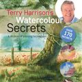 Cover Art for 9781782213291, Terry Harrison's Watercolour Secrets: A Lifetime of Painting Techniques by Terry Harrison