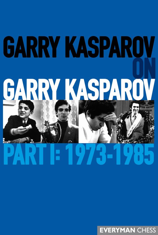 Cover Art for 9781857446722, Garry Kasparov on Garry Kasparov, Part 1 by Garry Kasparov
