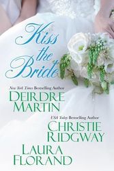 Cover Art for 9780758272881, Kiss the Bride by Deirdre Martin, Christie Ridgway, Laura Florand