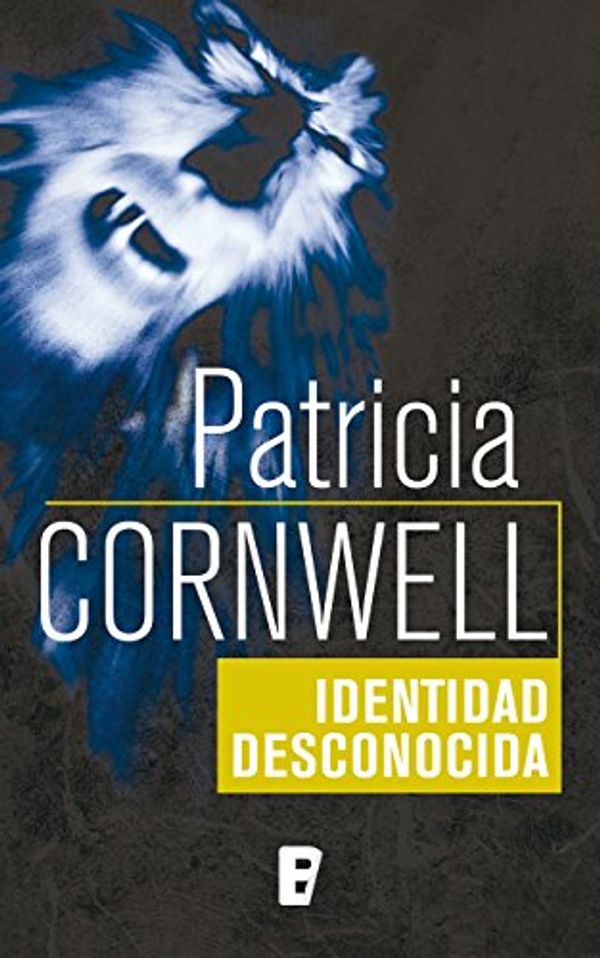 Cover Art for B01GQ7C68O, Identidad desconocida (Doctora Kay Scarpetta 10) (Spanish Edition) by Patricia Cornwell