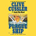 Cover Art for B002W8RUBA, Plague Ship: A Novel of the Oregon Files by Clive Cussler, Jack Du Brul