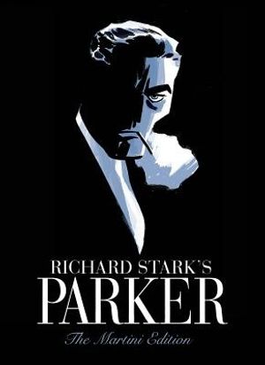 Cover Art for 9781600109805, Parker: Martini Edition by Darwyn Cooke