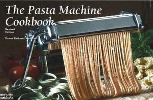 Cover Art for 9781558673106, The Pasta Machine Cookbook by Donna Rathmell German