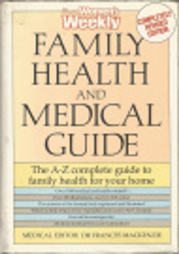 Cover Art for 9780670902743, THE AUSTRALIAN WOMEN'S WEEKLY FAMILY HEALTH AND MEDICAL GUIDE  The A-Z complete guide to family health for your home by Dr France Mackenzie