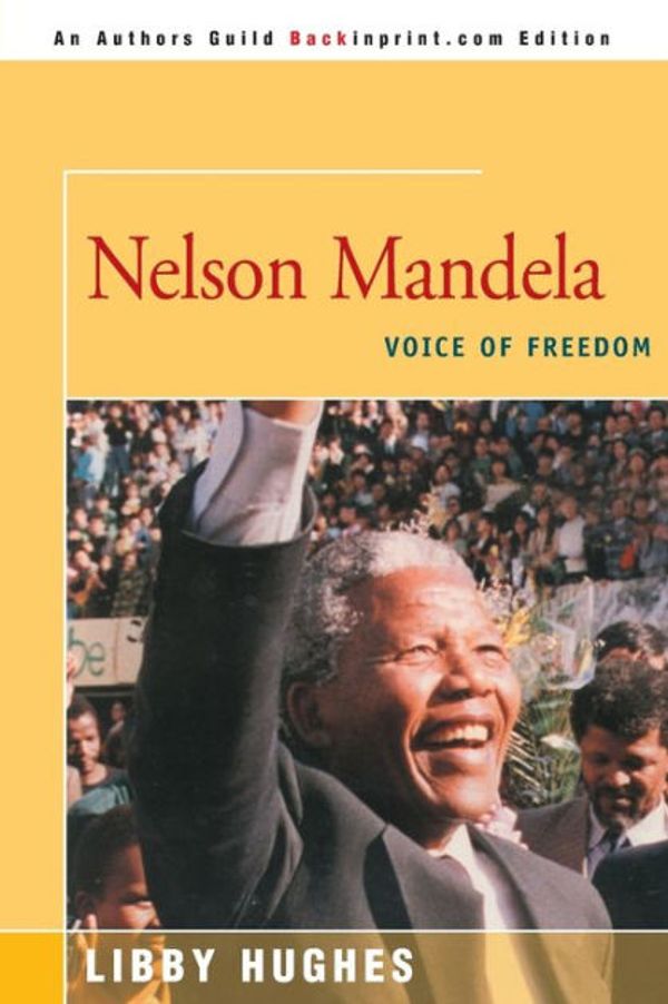 Cover Art for 9780595007332, Nelson Mandela: Voice of Freedom by Libby Hughes