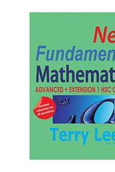 Cover Art for 9780957742895, New Fundamental Mathematics: Advanced + Extension 1 HSC Courses by Terry Lee