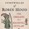 Cover Art for 9781789142327, Storyworlds of Robin Hood: The Origins of a Medieval Outlaw by Lesley Coote